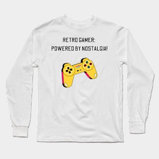 Retro Gamer: Powered by Nostalgia! Retro Games lover Long Sleeve T-Shirt